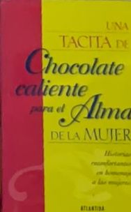 Una tacita de chocolate caliente para el alma de la mujer / Tapa Dura
