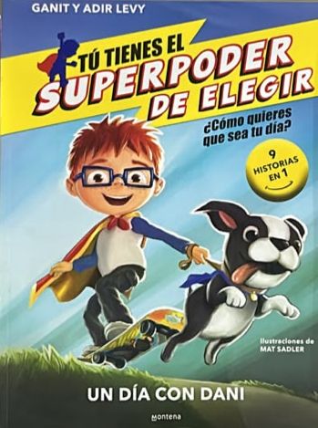 Tú tienes el superpoder de elegir: Un día con Dani