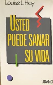 Usted puede sanar su vida