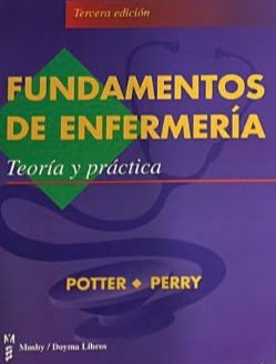 Fundamentos de enfermería: Teoría y práctica / Tapa Dura
