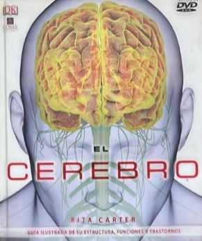 El cerebro: Guía ilustrada de su estructura, funciones y trastornos / Tapa Dura