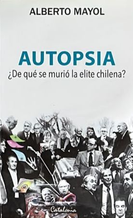 Autopsia: ¿De qué se murió la elite chilena?