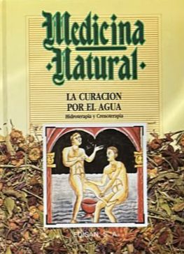 Medicina Natural 17: La curación por el agua. Hidroterapia y geoterapia / Tapa Dura