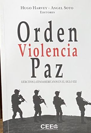 Orden, violencia, paz: Ejércitos latinoamericanos en el siglo XXI