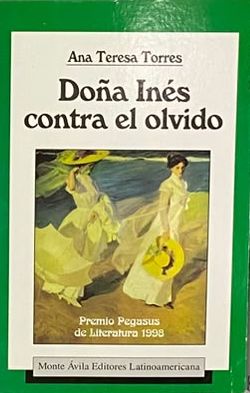 Doña Inés contra el olvido