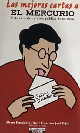 Las mejores cartas a El Mercurio: Siete años de opinión pública 2000-2006