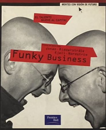 Funky Business: El talento mueve al capital