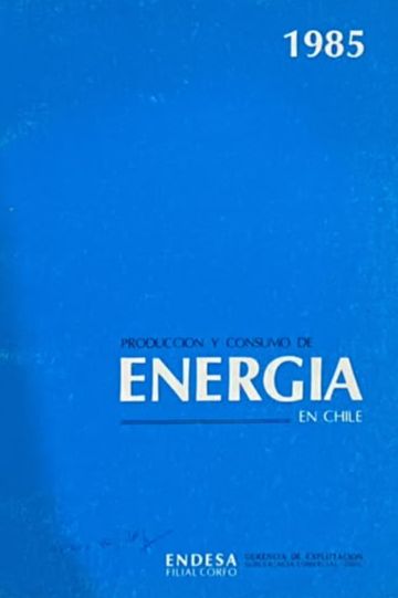 Producción y consumo de energía en Chile 1985
