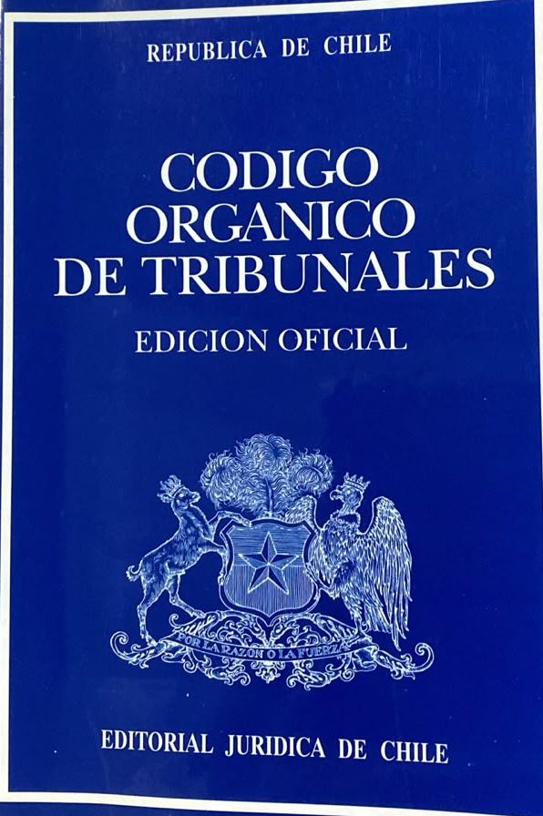 Código Orgánico de Tribunales: Edición oficial