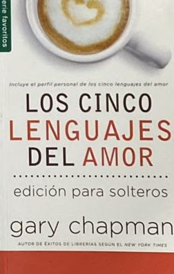 Los cinco lenguajes del amor: Edición para solteros
