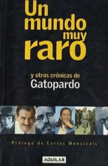 Un mundo muy raro y otras crónicas de Gatopardo