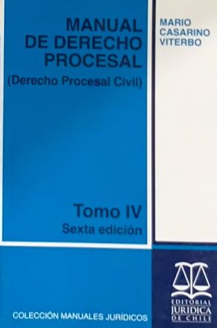 Manual de Derecho Procesal: Derecho Procesal Civil. Tomo IV. Sexta edición