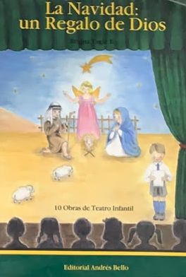 La Navidad: un regalo de Dios: 10 obras de teatro infantil