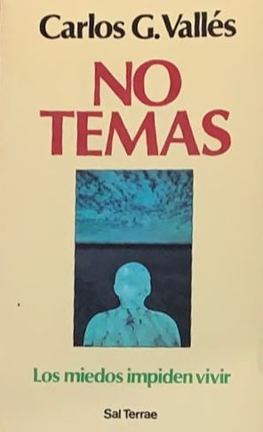 No temas: Los miedos impiden vivir