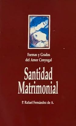 Santidad matrimonial: Formas y grados del amor conyugal