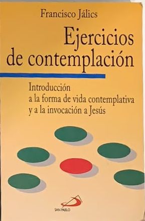 Ejercicios de contemplación: Introducción a la forma de vida contemplativa y a la invocación a Jesús