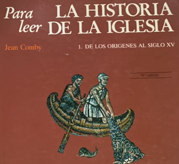 Para leer la historia de la Iglesia: 1. De los orígenes al siglo XV