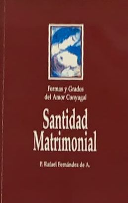 Santidad Matrimonial: Formas y grados del amor conyugal