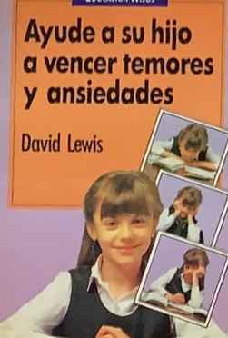 Ayude a su hijo a vencer temores y ansiedades