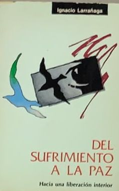 Del sufrimiento a la paz: Hacia una liberación interior