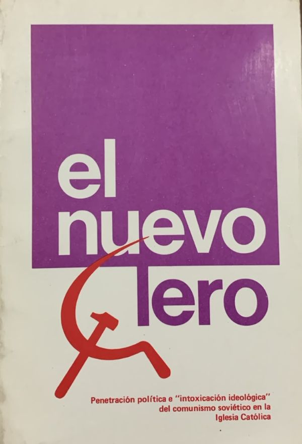 El nuevo clero: Penetración política e "intoxicación ideológica" del comunismo soviético en la iglesia católica