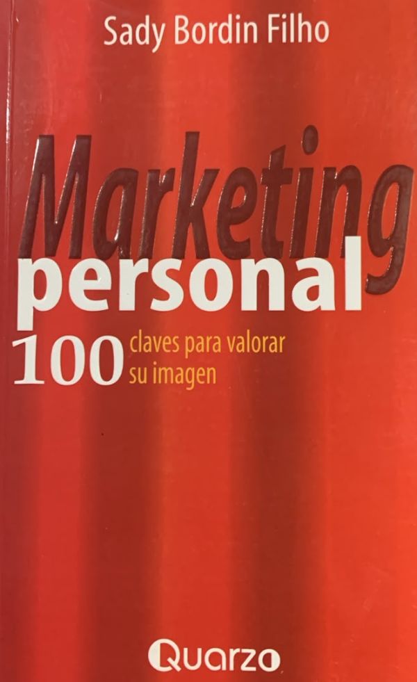 Marketing personal: 100 claves para valorar su imagen