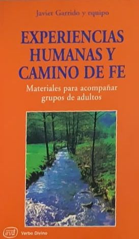 Experiencias humanas y camino de fe: Materiales para acompañar grupos de adultos