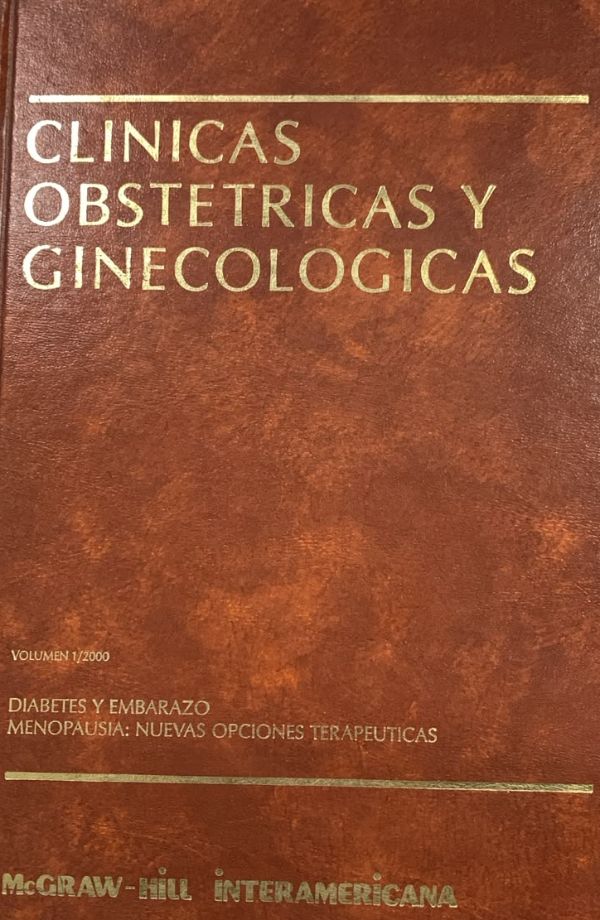 Clínicas Obstétricas y Ginecológicas: Volumen 1/2000. Diabetes y embarazo; Menopausia: nuevas opciones terapéuticas / Tapa Dura