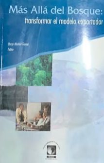 Más allá del bosque: Transformar el modelo exportador