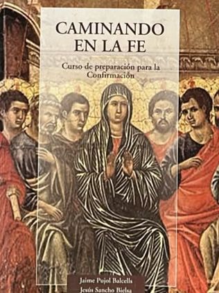 Caminando en la fe: Curso de preparación para la Confirmación