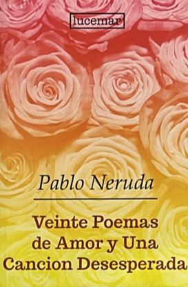 Veinte poemas de amor y una canción desesperada