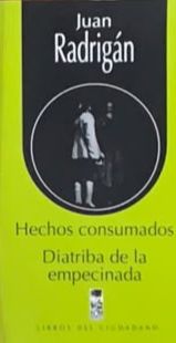 Hechos consumados / Diatriba de la empecinada