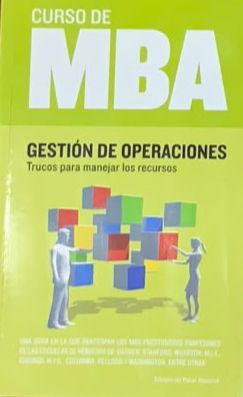 Curso de MBA: Gestión de operaciones. Trucos para manejar los recursos