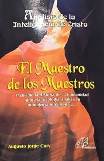 El Maestro de los Maestros: Análisis de la inteligencia de Cristo