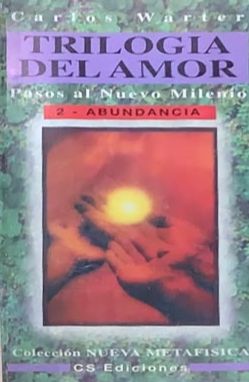 Trilogía del amor. Pasos al Nuevo Milenio 2: Abundancia