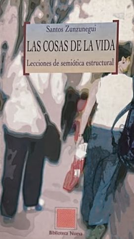 Las cosas de la vida: Lecciones de semiótica estructural