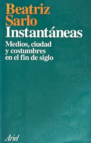Instantáneas: Medios, ciudad y costumbres en el fin de siglo
