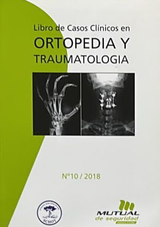 Libro de casos clínicos en ortopedia y traumatología N°10 / 2018