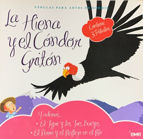 Fábulas para antes de dormir: La Hiena y el Cóndor Gritón (y además... el tigre y los tres bueyes - el perro y el reflejo en el río)