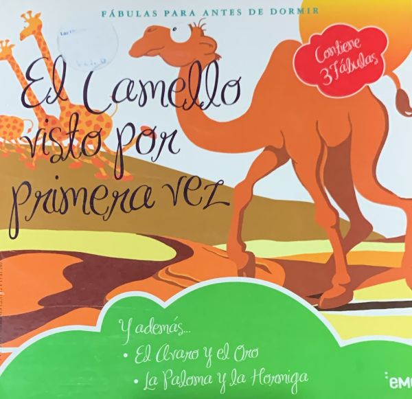 Fábulas para antes de dormir: El Camello visto por primera vez (y además... El avaro y el oro - La paloma y la hormiga)