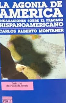 La agonía de América: Indagaciones sobre el fracaso hispanoamericano