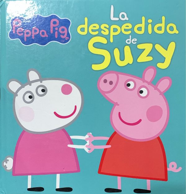 Peppa Pig: La despedida de Suzy / Tapa Dura