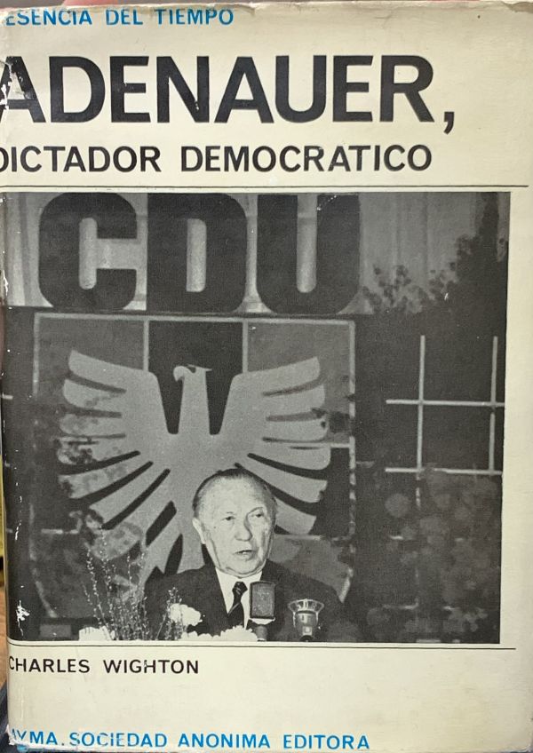 Adenauer, dictador democrático / Tapa Dura