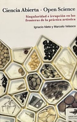 Ciencia Abierta · Open Science: Singularidad e irrupción en las fronteras de la práctica artística