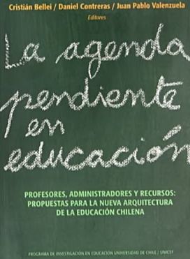 La segunda pendiente en educación: Profesores, administradores y recursos: Propuestas para la nueva arquitectura de la educación chilena