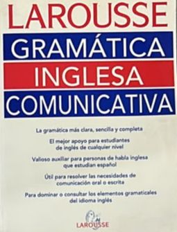 Larousse Gramática Inglesa Comunicativa