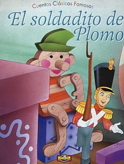 El soldadito de plomo: Cuentos clásicos famosos