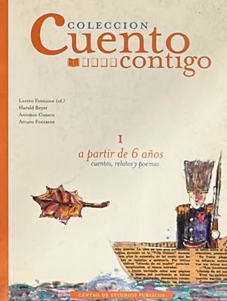 Colección Cuento contigo I: A partir de 6 años. Cuentos, relatos y poemas