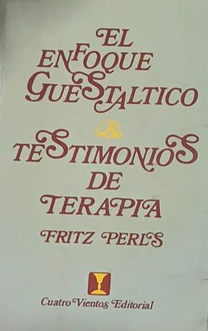 El enfoque gestáltico & Testimonios de terapia