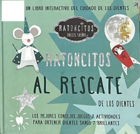 Ratoncitos Dulces Sueños: Al rescate de los dientes / Tapa Dura